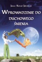 Wprowadzenie do duchowego śnienia