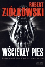 Wściekły pies. Polscy policjanci jakich nie znacie!