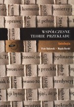 Współczesne teorie przekładu. Antologia