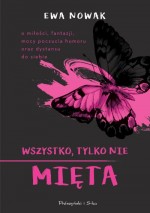 Wszystko, tylko nie mięta