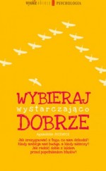 Wybieraj wystarczająco dobrze