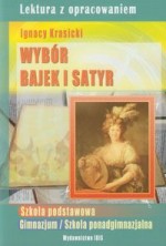 Wybór bajek i satyr. Lektura z opracowaniem