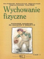 Wychowanie fizyczne. Przewodnik metodyczny dla nauczycieli w klasach 4-6