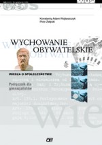 Wiedza o społeczeństwie. Wychowanie obywatelskie. Gimnazjum. Podręcznik