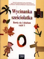 Wycinanka sześciolatka - Bawię się i działam, część 1