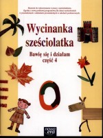 Wycinanka sześciolatka - Bawię się i działam, część 4