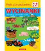 Wycinanki. Małe gospodarstwo. Pomysły dla maluchów 4-6 lat