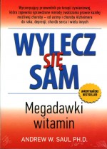 Wylecz się sam. Megadawki witamin