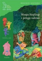 Wyspa HopSiup i potęga radości