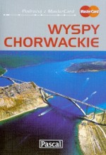 Wyspy Chorwackie. Przewodnik ilustrowany