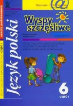 Wyspy szczęśliwe. Klasa 6, szkoła podstawowa, część 1. Język polski. Zeszyt ćwiczeń