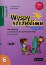 Wyspy szczęśliwe. Klasa 6, szkoła podstawowa, część 2. Język polski. Ćwiczenia