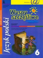 Wyspy szczęśliwe. Klasa 6, szkoła podstawowa. Język polski. Podręcznik