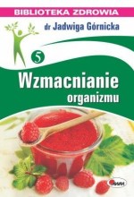 Wzmacnianie organizmu. Biblioteka zdrowia