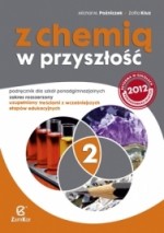 Z chemią w przyszłość. Szkoła ponadgimnazjalna, część 2. Chemia. Podręcznik