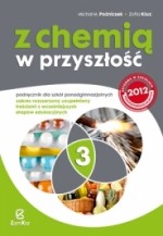 Z chemią w przyszłość. Szkoła ponadgimnazjalna, część 3. Chemia. Podręcznik