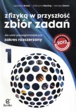 Z fizyką w przyszłość. Klasa 1-3, liceum/technikum. Zbiór zadań. Zakres rozszerzony