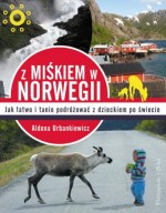 Z Miśkiem w Norwegii. Jak łatwo i tanio podróżować z dzieckiem po świecie