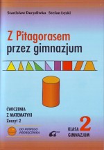 Z Pitagorasem przez gimnazjum. Klasa 2, gimnazjum, część 2. Matematyka. Ćwiczenia