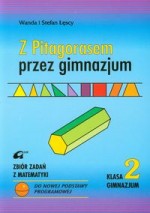 Z Pitagorasem przez gimnazjum. Klasa 2, gimnazjum. Matematyka. Zbiór zadań