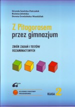 Z Pitagorasem przez gimnazjum. Klasa 2, gimnazjum. Zbiór zadań i testów egzaminacyjnych.