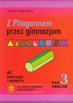 Z Pitagorasem przez gimnazjum. Klasa 3. Matematyka. Zbiór zadań