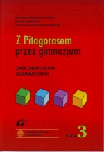 Z Pitagorasem przez gimnazjum Klasa 3. Zbiór testów egaminacyjnych