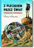 Z plecakiem przez świat. Vademecum podróżnika