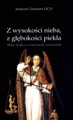 Z wysokości nieba, z głębokości piekła. Słów kilka o rzeczach ostatnich