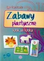 Zabawy plastyczne krok po kroku