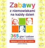 Zabawy z niemowlakami na każdy dzień. 365 gier i zabaw