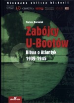 Zabójcy U-Bootów. Bitwa o Atlantyk 1939-1945