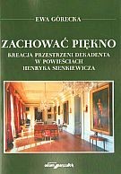 Zachować piękno. Kreacja przestrzeni dekadenta w powieściach Henryka Sienkiewicza