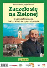 Zaczęło się na Zielonej. O Ludwiku Zamenhofie, jego rodzinie i początkach esperanta