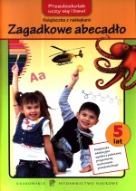 Zagadkowe abecadło. Wychowanie przedszkolne. 5 lat