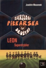 Zakręcona Piłkarska Drużyna cz. 1. Leon Superdrybler