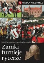 Zamki, turnieje, rycerze- miejsca niezwykłe