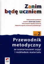 Zanim będę uczniem. Część 2. Przewodnik metodyczny. Wychowanie przedszkolne