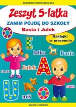 Zanim pójdę do szkoły. Zeszyt 5-latka. Basia i Julek