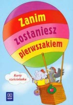 Zanim zostaniesz pierwszakiem. Karty sześciolatka