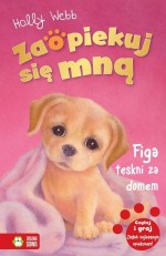 Zaopiekuj się mną Figa tęskni za domem