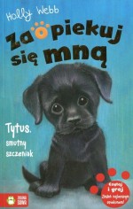 Zaopiekuj się mną. Tytus, smutny szczeniak