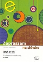 Zapraszam na słówko. Klasa 5, szkoła podstawowa. Język polski. Antologia tekstów kultury