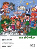 Zapraszam na słówko. Klasa 6, szkoła podstawowa, część 2. Język polski. Podręcznik z ćwiczeniami