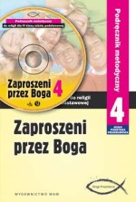 Zaproszeni przez Boga. Klasa 4, szkoła podstawowa. Religia. Poradnik metodyczny (+CD)