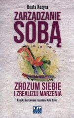 Zarządzanie sobą. Zrozum siebie i zrealizuj marzenia