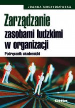 Zarządzanie zasobami ludzkimi w organizacji. Podręcznik akademicki