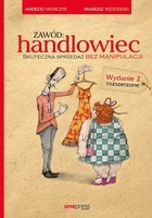 Zawód Handlowiec. Skuteczna sprzedaż bez manipulacji