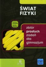 Zbiór prostych zadań dla gimnazjum. Świat fizyki