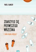 Zdarzyło się pierwszego września (albo kiedy indziej)